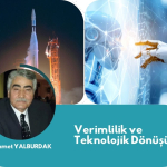 Verimlilik ve Teknolojik Dönüşüm