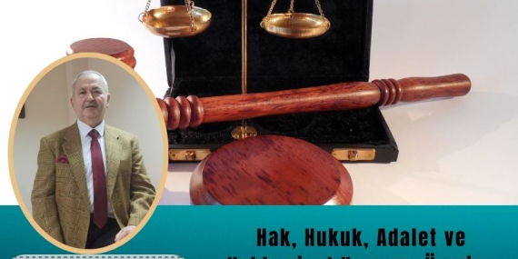 Hak, Hukuk, Adalet ve Hakkaniyet Kavramları Üzerine Bir İnceleme