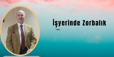 İş Yerinde Zorbalık: Kapsamlı Bir Analiz ve Çözüm Önerileri
