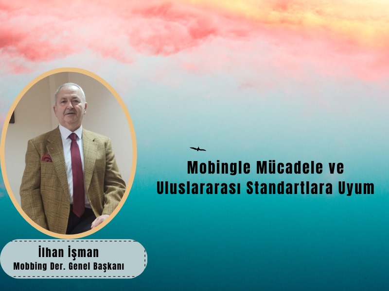 Mobbing ile Mücadele ve Uluslararası Standartlarla Uyum