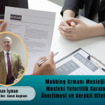 Mobbing Uzmanı Mesleğinin Mesleki Yeterlilik Kuruluna Önerilmesi ve Gerekli Nitelikler