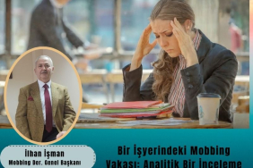 Bir İşyerindeki Mobbing Vakası: Analitik Bir İnceleme