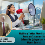 Mobbing Yoktur Akreditasyon Programının Tasarımı: Bir Üniversite Çalışanları İçin Model Önerisi