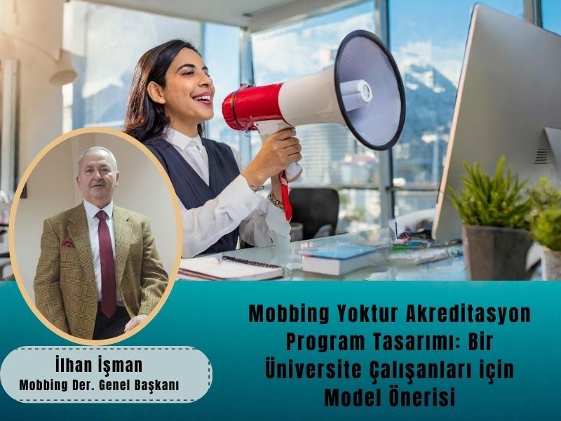 Mobbing Yoktur Akreditasyon Programının Tasarımı: Bir Üniversite Çalışanları İçin Model Önerisi