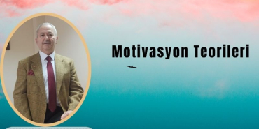 Motivasyon Teorileri: İşletmelerde Çalışan Performansını Artırmanın Anahtarı