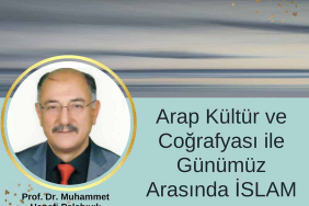 Arap Kültürü ve Coğrafyası İle Günümüz Arasında İslam