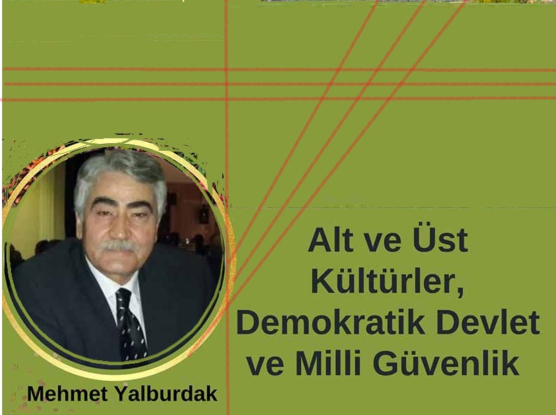Alt ve Üst Kültürler, Demokratik Devlet ve Mi̇lli Güvenlik