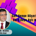 Cari Denge Düşerken Borç Boyu Aştı mı?