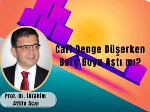 Cari Denge Düşerken Borç Boyu Aştı mı?