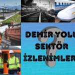 Demiryolu Sektör İzlenimleri