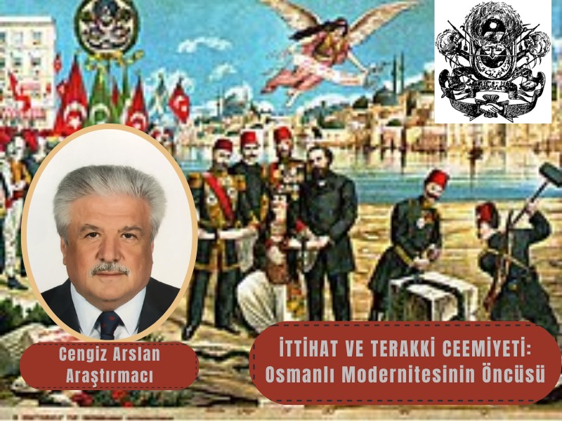 İttihat ve Terakki Cemiyeti: Osmanlı Modernleşmesinin Öncüsü 