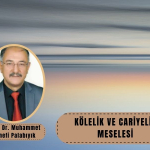 Kölelik ve Cariyelik Meselesi