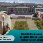 Müstakil Bir Mobbing ile Mücadele Kanunu Tasarımı: Türkiye İçin Bir Çerçeve