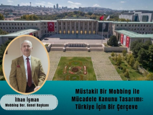 Müstakil Bir Mobbing ile Mücadele Kanunu Tasarımı: Türkiye İçin Bir Çerçeve