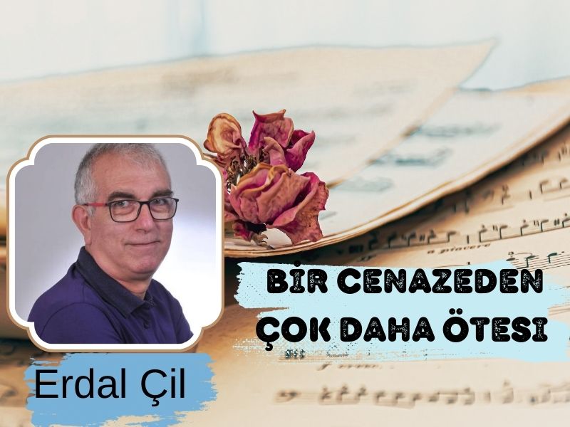 Bir Cenazeden Çok Daha Ötesi