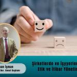 Şirketlerde ve İşyerlerinde Etik ve İtibar Yönetimi