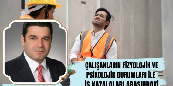 Çalışanların Fizyolojik ve Psikolojik Durumları ile İş Kazaları Arasındaki İlişki